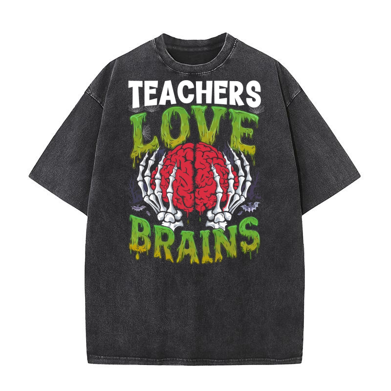 Teachers Love Brains Washed T-Shirt