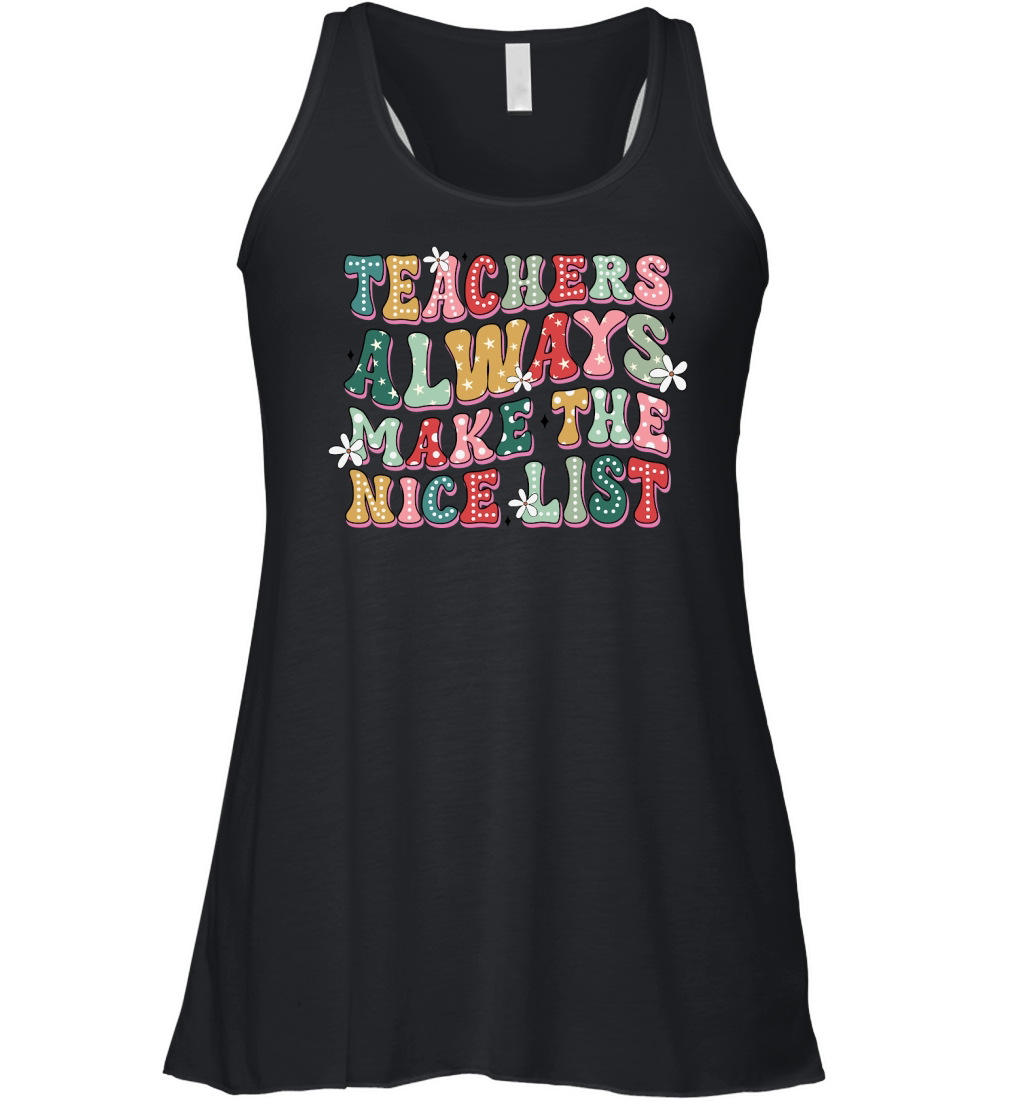 Teacher Always Make The Nice list retro Women's Flowy Tank Top