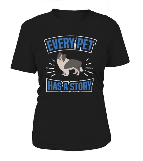 EVERY PET HAS STORY Motif for Dog owner Women's T-Shirt