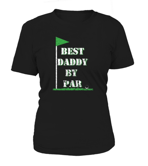 Fathers Day Best Daddy by Par Funny Golf Shirt Women's T-Shirt