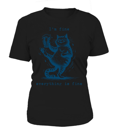 Im Fine Everything is Fine Drunker Cat L Blue Women's T-Shirt