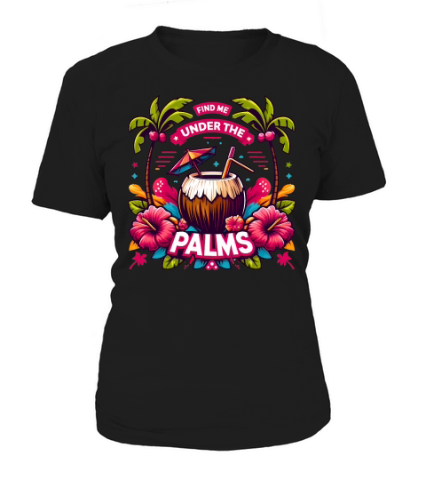 Palms find me under the Women's T-Shirt