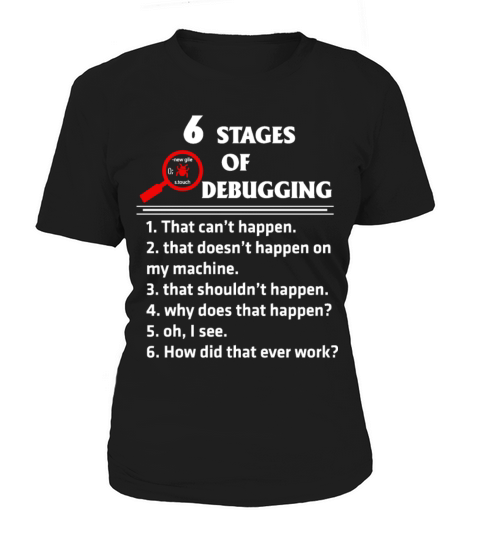 Programmer - 6 stages of debugging awesome t - s Women's T-Shirt