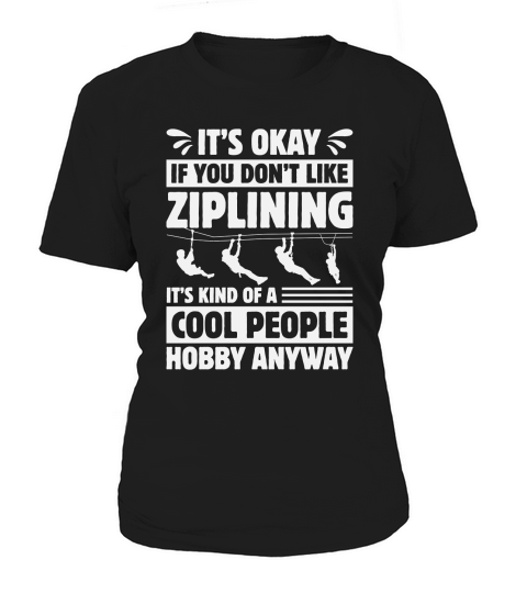 Ziplining Is A Cool People Hobby Anyway Women's T-Shirt