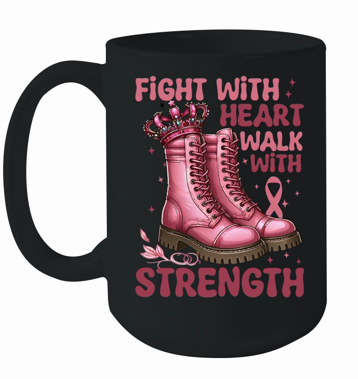 Fight With Heart Walk With Strength Ceramic Mug