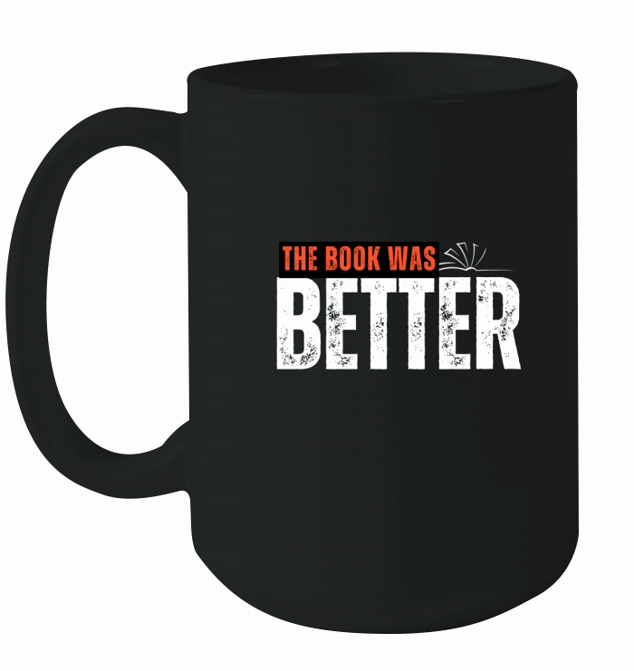 the bookn was better 3 07 Ceramic Mug