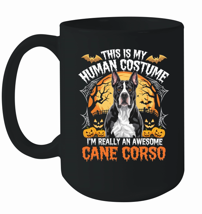 This Is My Human Costume, Im Really An Awesome Cane Corso Ceramic Mug