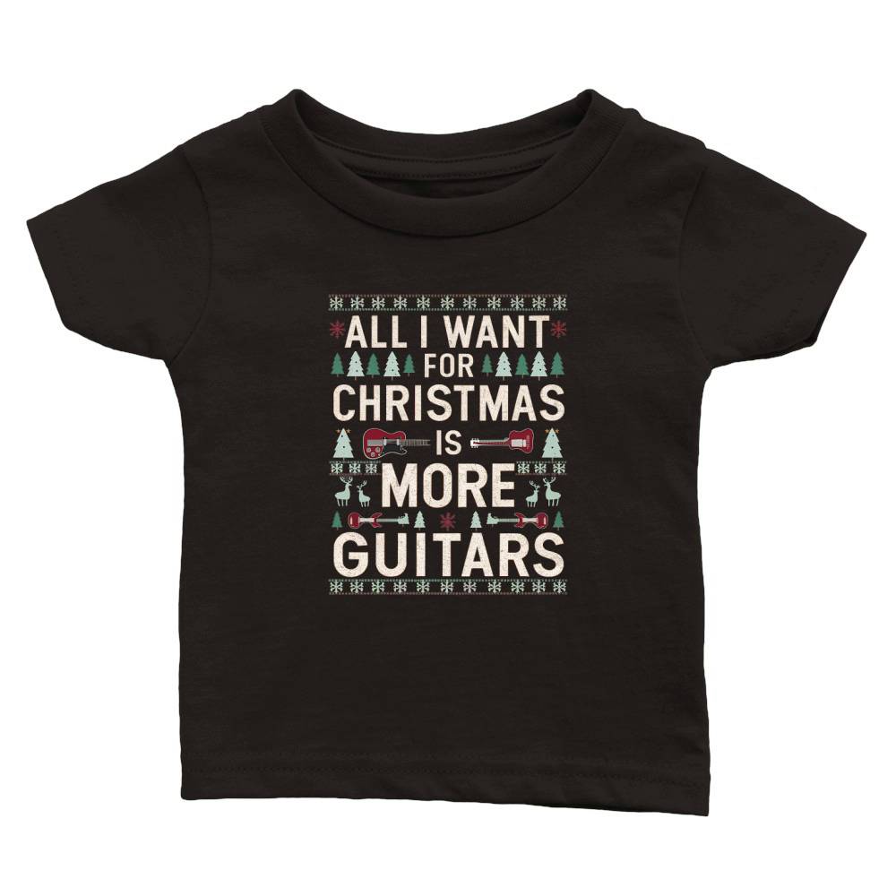 All I Want For Christmas is More Guitars Classic Baby Crewneck T-shirt