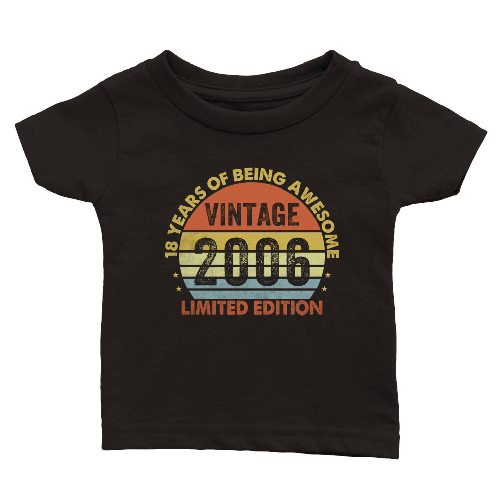 Vintage 2006 Limited Edition 18th Birthday Classic Baby Crewneck T-shirt