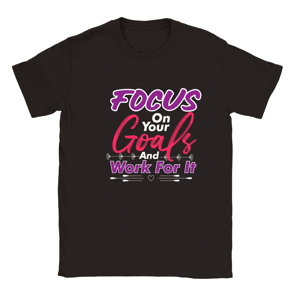 Focus On Your Goals And Work For It Classic Kids Crewneck T-shirt