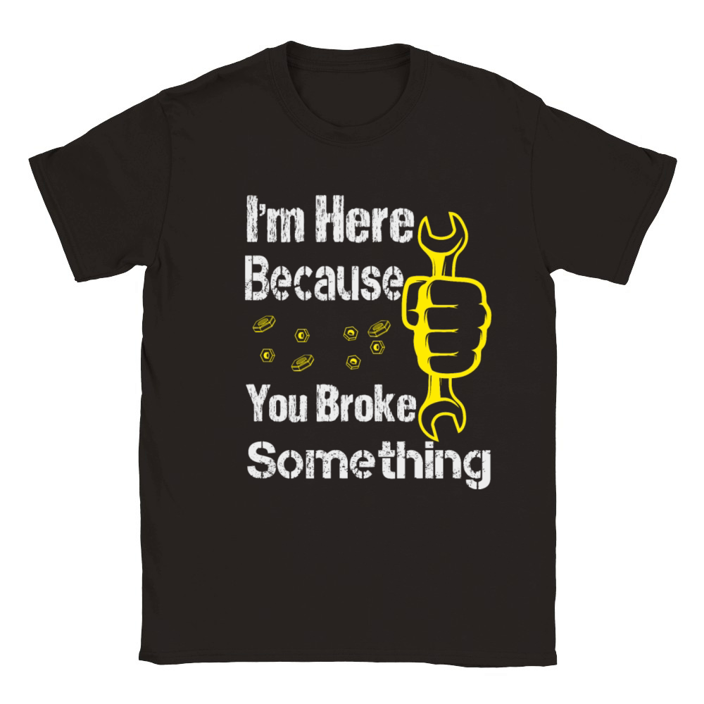 funny Im Here Because You Broke Something Classic Kids Crewneck T-shirt