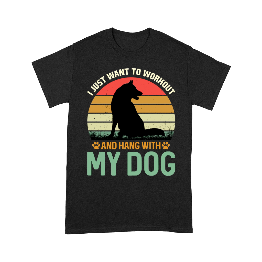 I Just want to Workout And Hang With My Dog T Shirt Design (1) Comfort T-shirt
