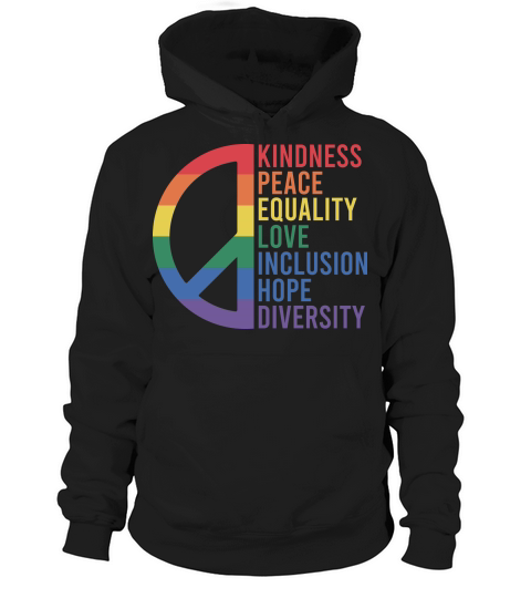 Kindness peace equality love inclusion Hoodie Unisex