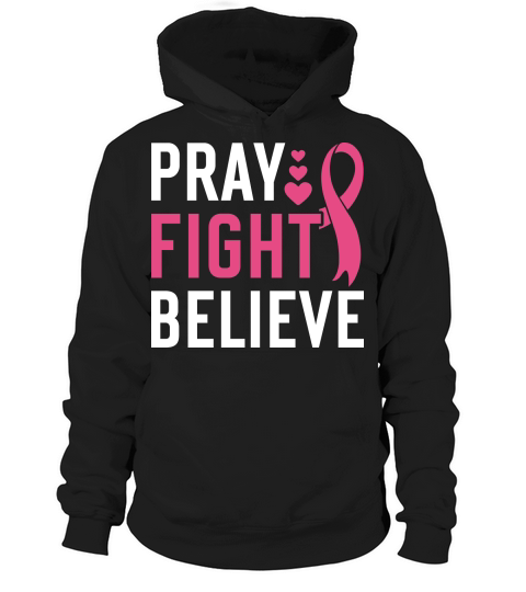 Pray Fight Believe Hoodie Unisex