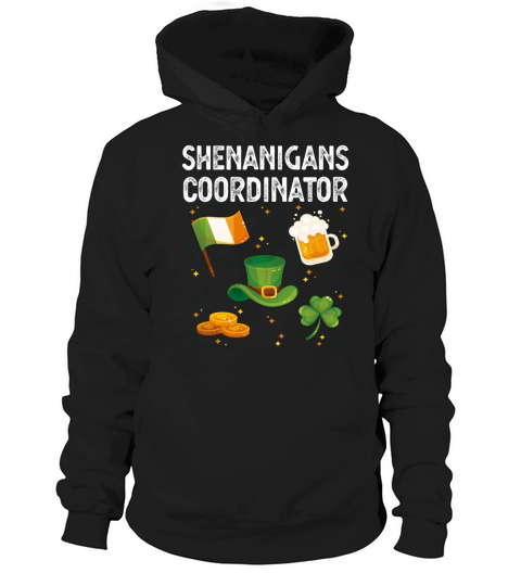 Shenanigans Coordinator Irish St Patricks Da Hoodie Unisex