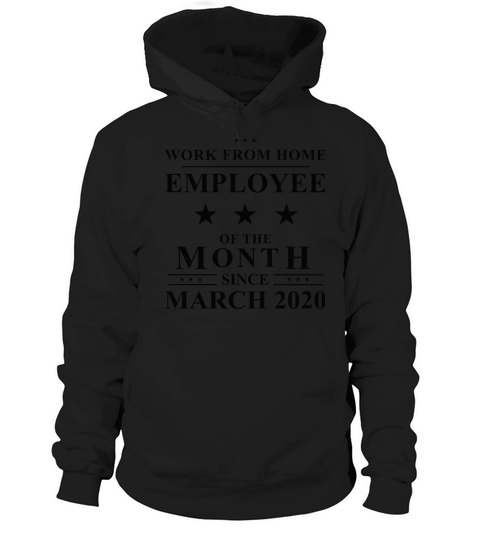 Work From Home Employee of The Month Since March Hoodie Unisex