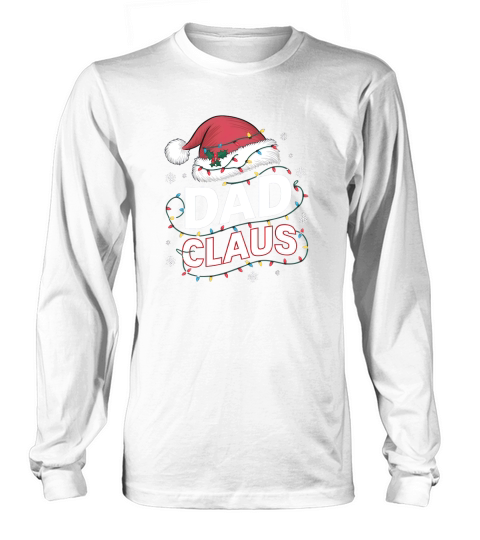 Dad Claus Christmas Long sleeved Unisex