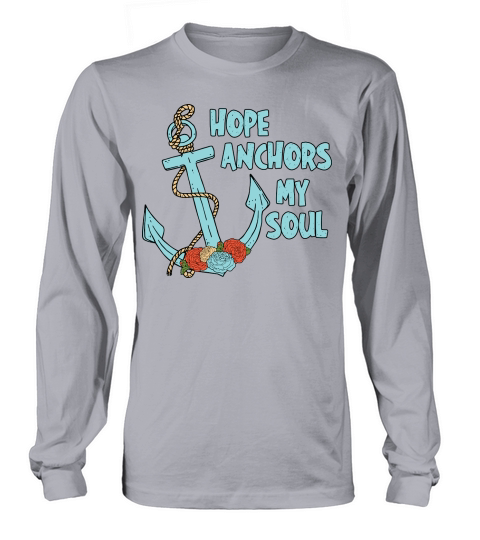 Hope Anchors My Soul Floral Long sleeved Unisex