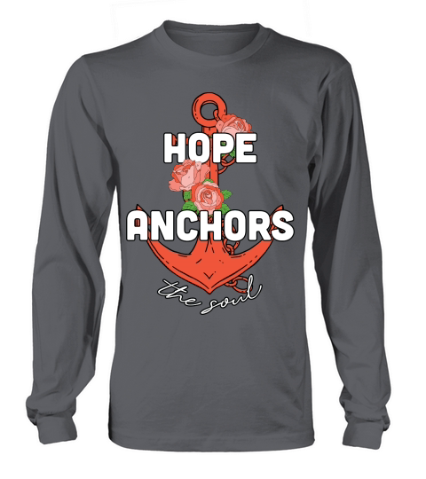 Hope Anchors the Soul Flora Long sleeved Unisex