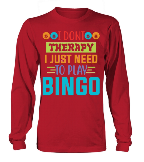 I Dont Therapy I Just Need To Play Bingo 04 Long sleeved Unisex