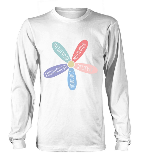 Influencer Motivator Believer Encourager Educator Long sleeved Unisex