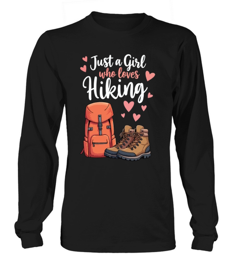 Just a girl who loves hiking Long sleeved Unisex