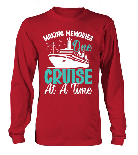 Making Memories One Cruise at A Time Long sleeved Unisex