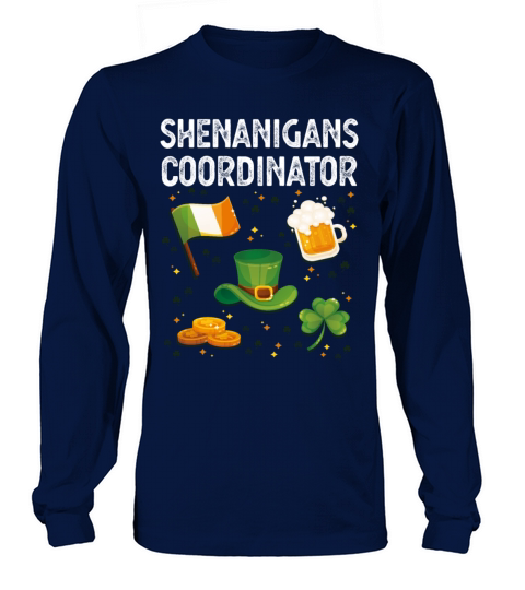 Shenanigans Coordinator Irish St Patricks Da Long sleeved Unisex