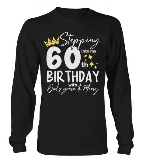 Stepping into My 60th Birthday Long sleeved Unisex