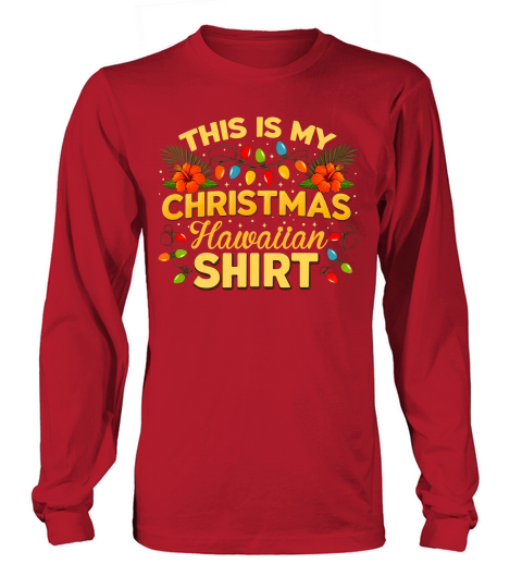 This is My Christmas Hawaiian Shirt Long sleeved Unisex