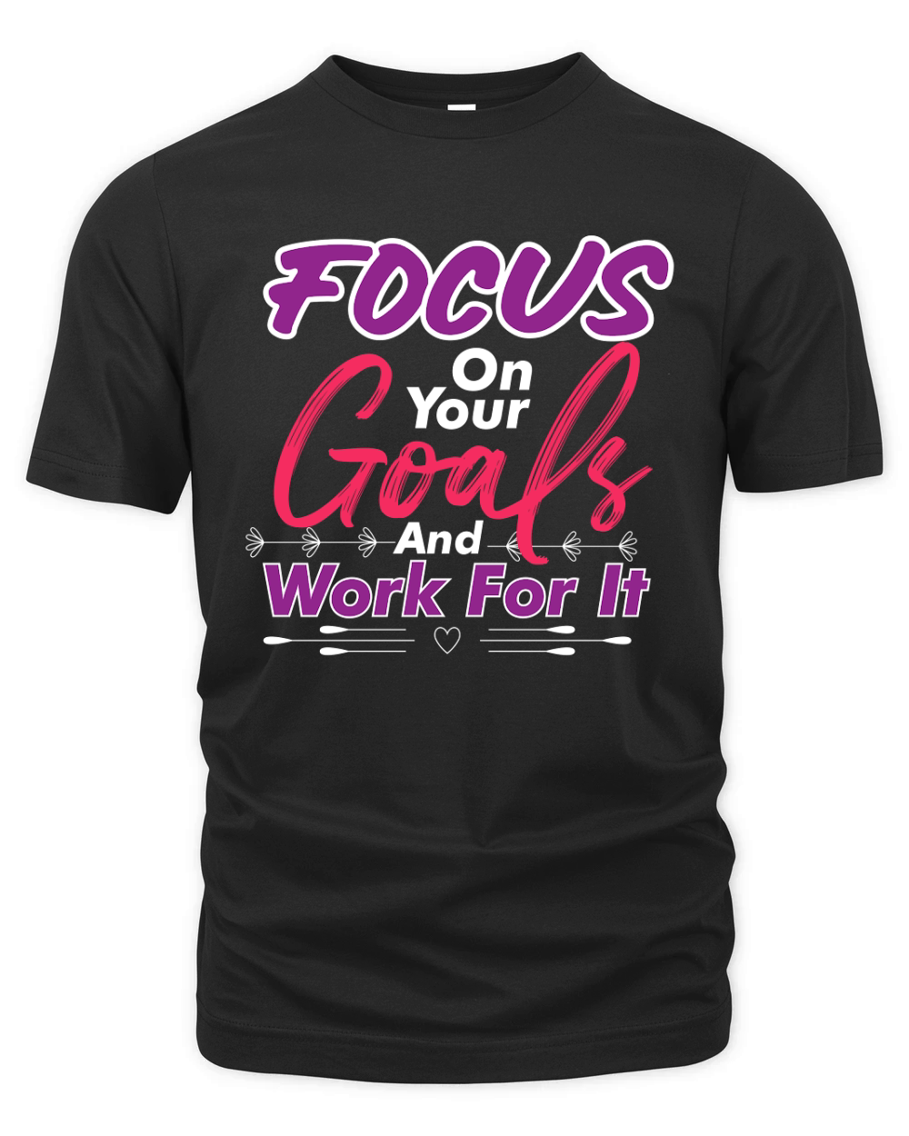 Focus On Your Goals And Work For It Organic Unisex T-shirt