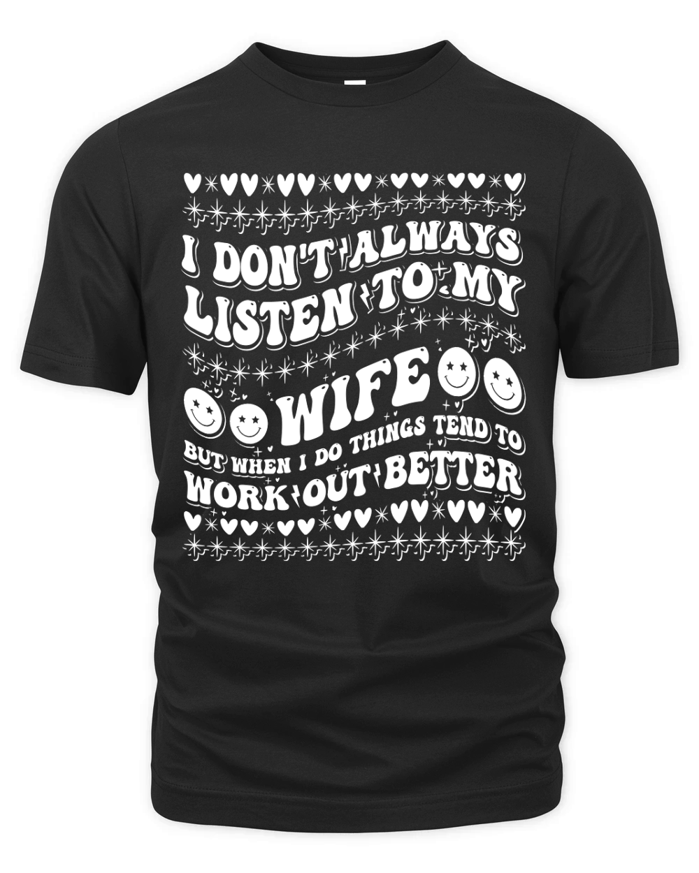 i dont always listen tomy wife4 Organic Unisex T-shirt