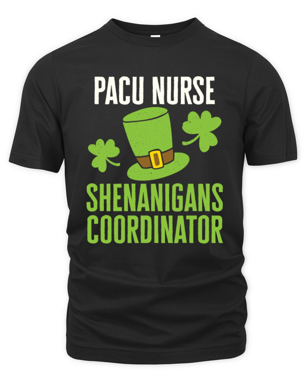 PACU Nurse St Patricks Day Shenanigans Coordinator Organic Unisex T-shirt