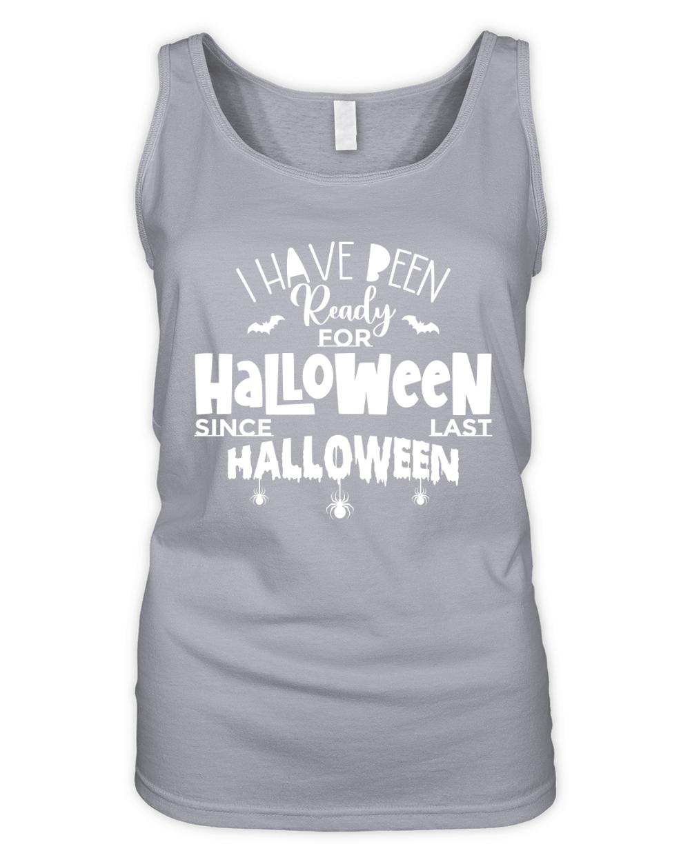 I Have Been Ready For Halloween Since Last Halloween Organic Women's Tank Top