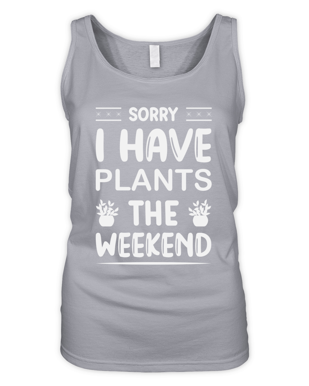 Sorry I Have The Weekend Organic Women's Tank Top