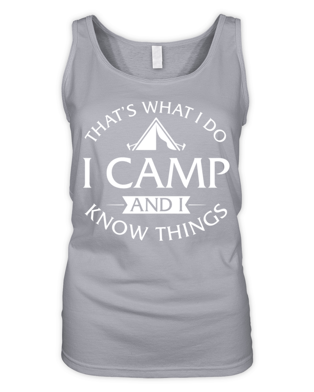 Thats What I Do I Camp And I Know Things Organic Women's Tank Top