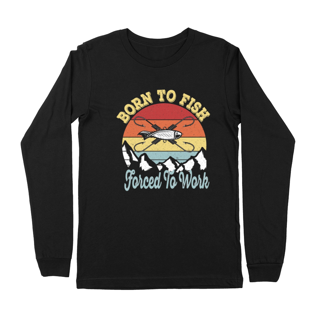 Born to fish Force To Work - Vintage Fisherman Premium Long Sleeve