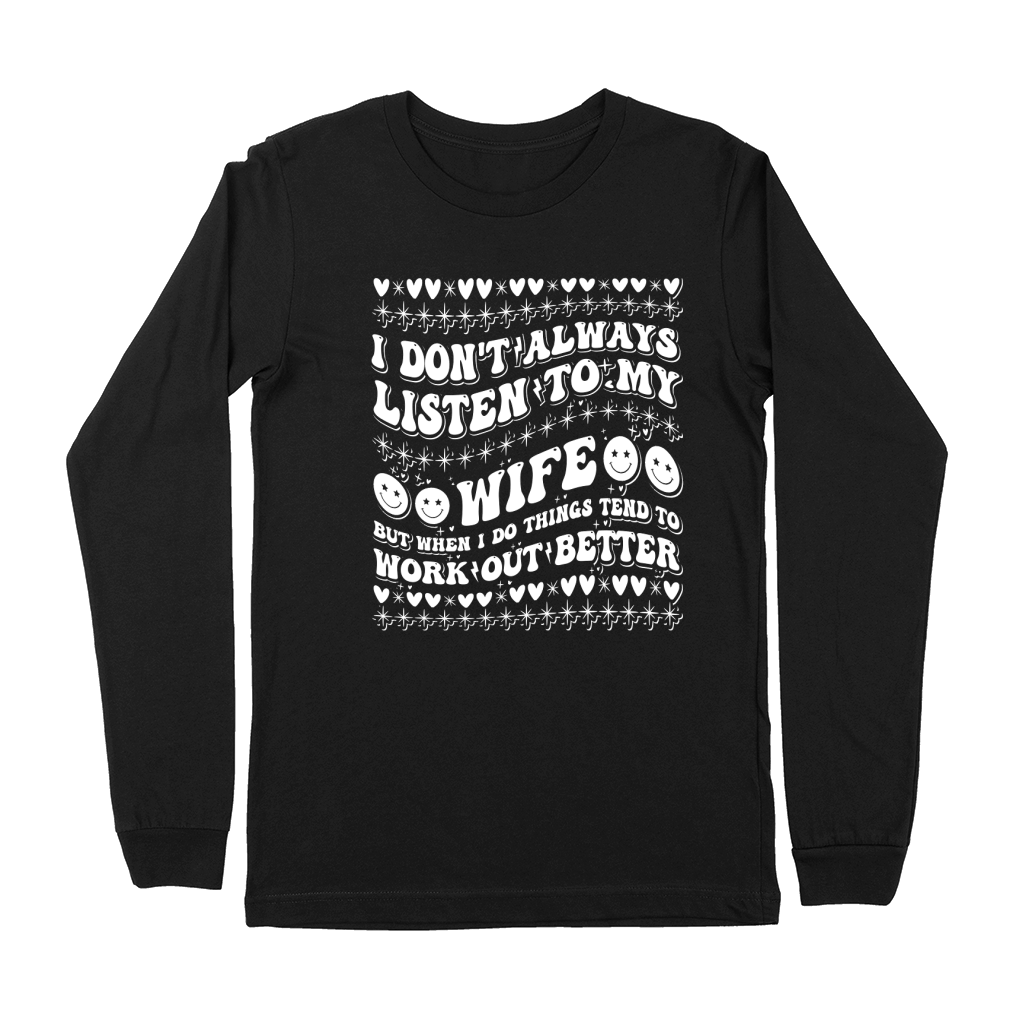 i dont always listen tomy wife4 Premium Long Sleeve