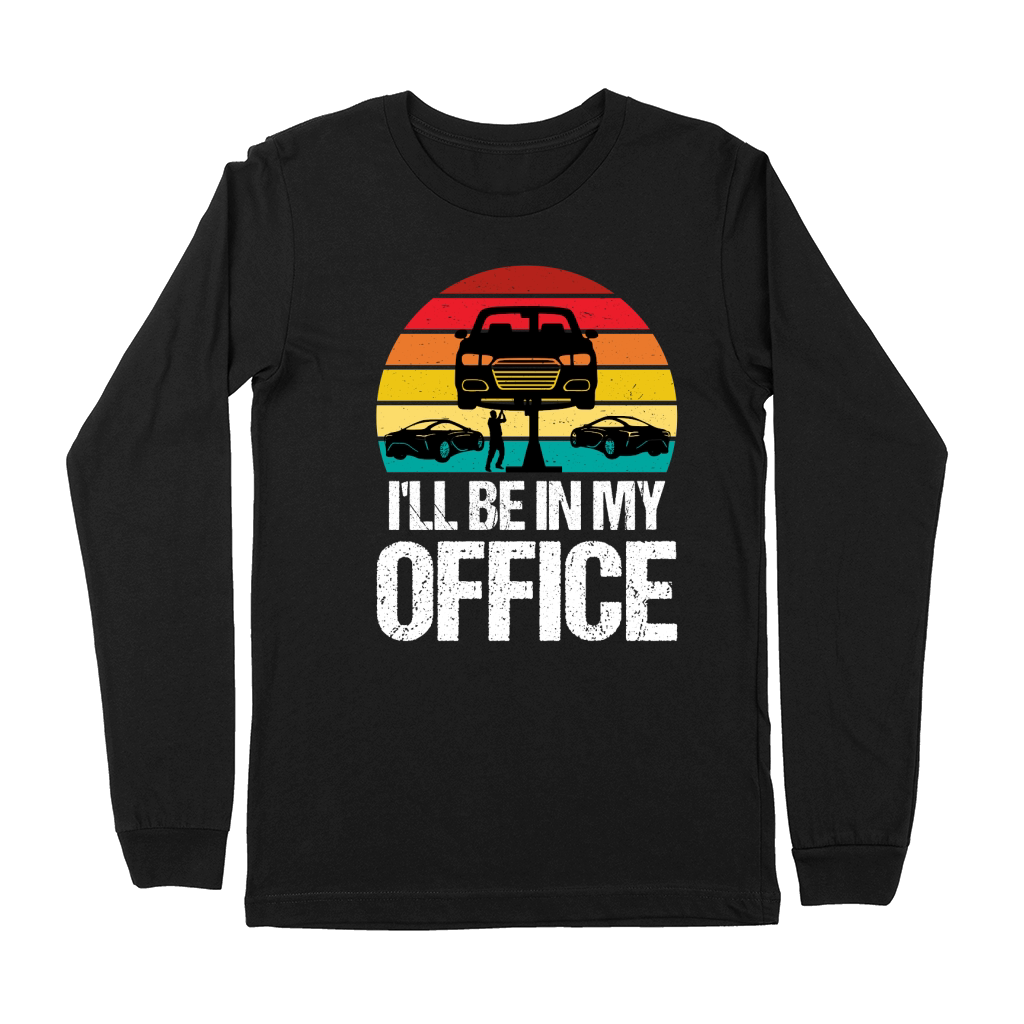 Ill Be in my Office Garage Car Mechanics  (2) Premium Long Sleeve