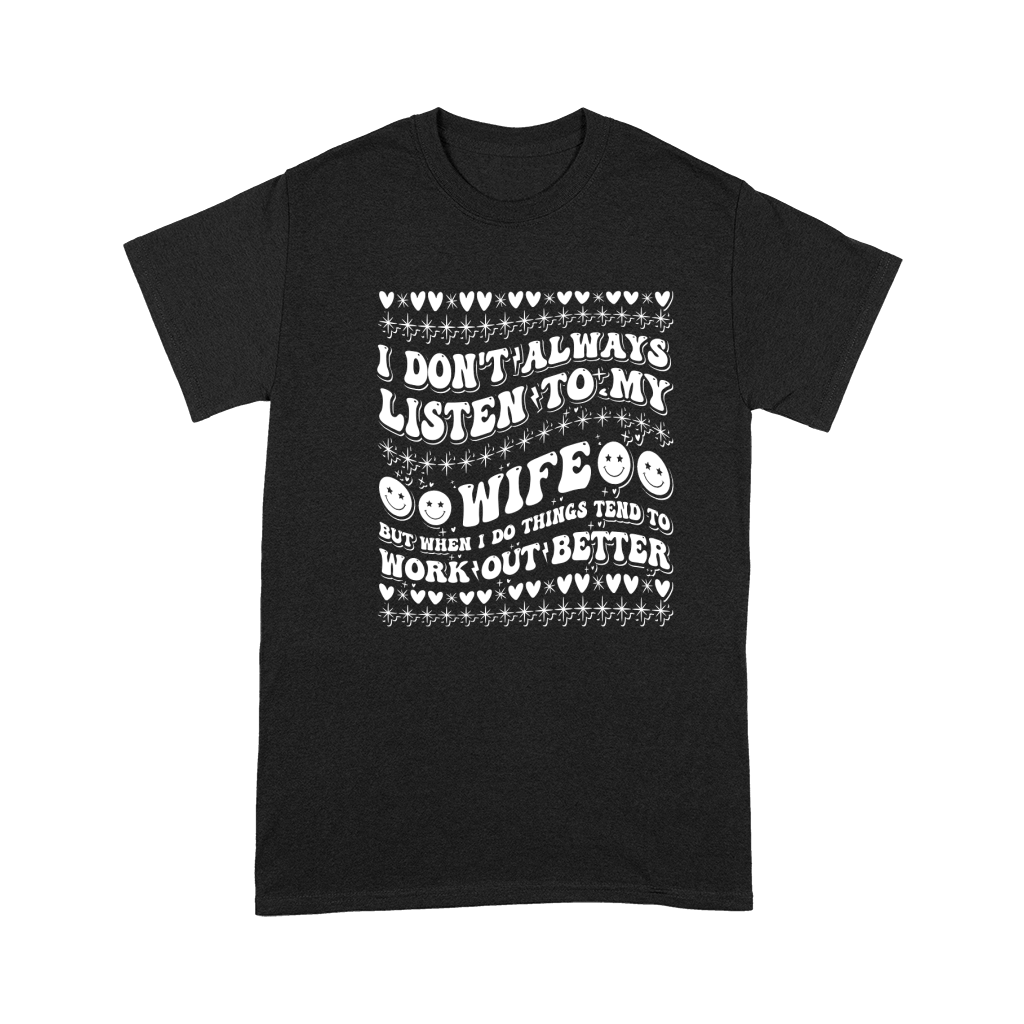 i dont always listen tomy wife4 Premium T-shirt