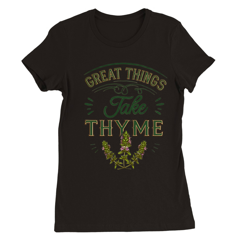 Great Things Take Thyme 02 Premium Womens Crewneck T-shirt