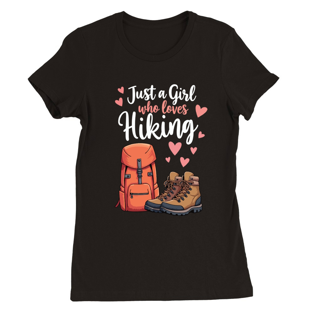 Just a girl who loves hiking Premium Womens Crewneck T-shirt