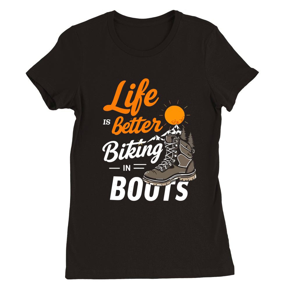 Life is better biking in bouts Premium Womens Crewneck T-shirt