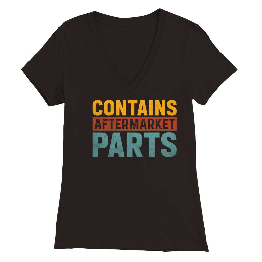 CONTAINS AFTERMARKET PARTS Premium Womens V-Neck T-shirt