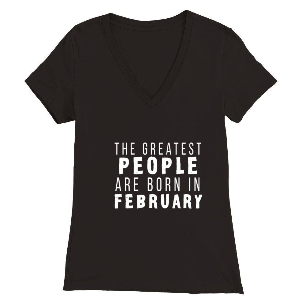 February Birthday Shirt Premium Womens V-Neck T-shirt