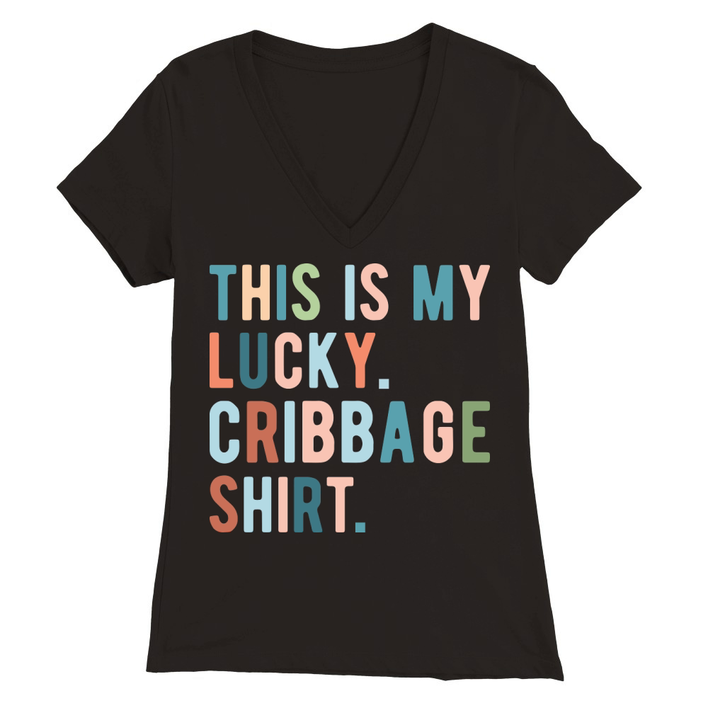 this is my lucky cribbage shirt Premium Womens V-Neck T-shirt