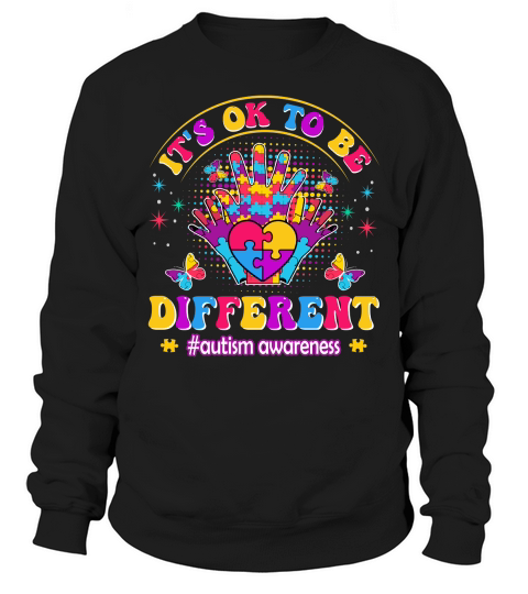 Autism   Its Ok To Be Autism Awareness Sweatshirt Unisex