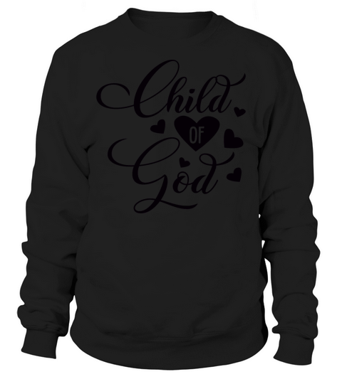 Child Of God Sweatshirt Unisex