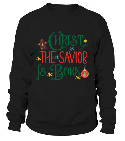 Christ The Savior Is Born Sweatshirt Unisex