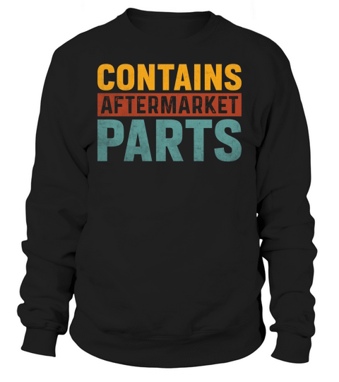 CONTAINS AFTERMARKET PARTS Sweatshirt Unisex